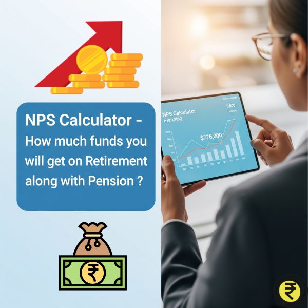 NPS Calculator - How much funds you will get on Retirement along with Pension